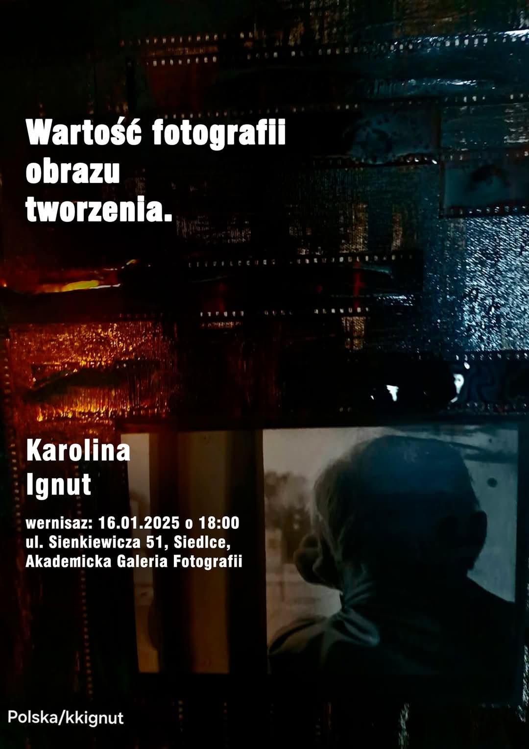 Zaproszenie na wernisaż wystawy Karoliny Ingut pt. Wartość fotografii obrazu tworzenia. Plakat